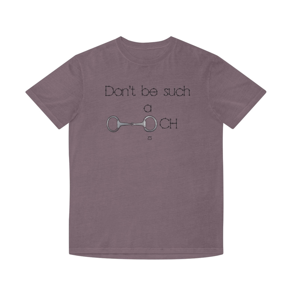 Don’t be such a…. shirt