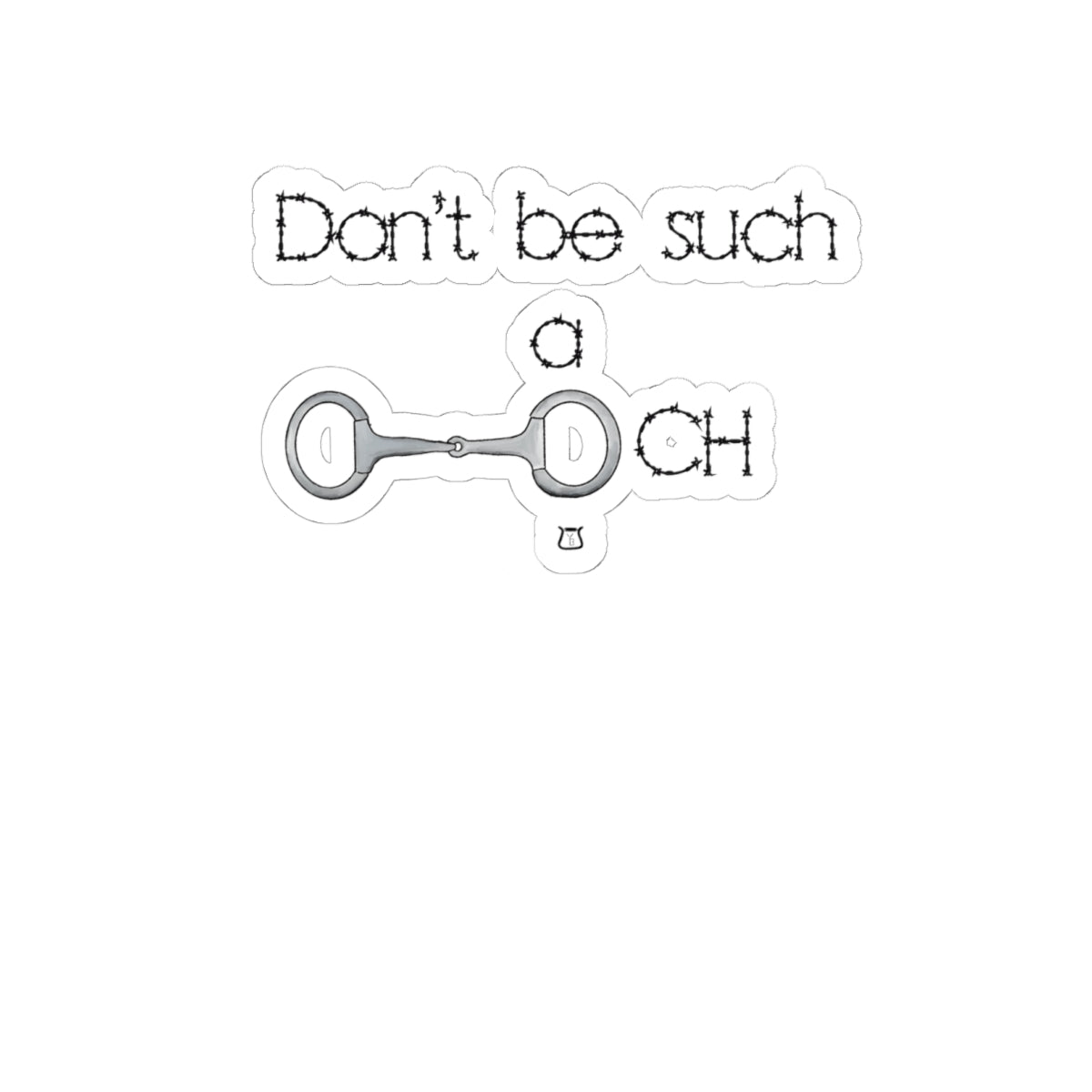 Don’t be such a… Stickers