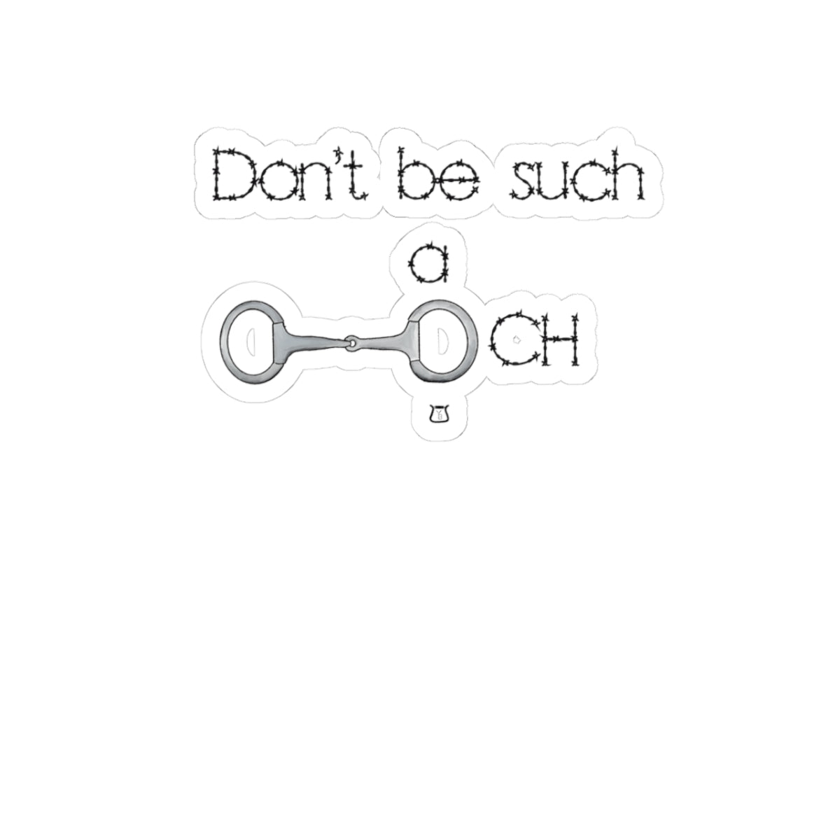 Don’t be such a… Stickers