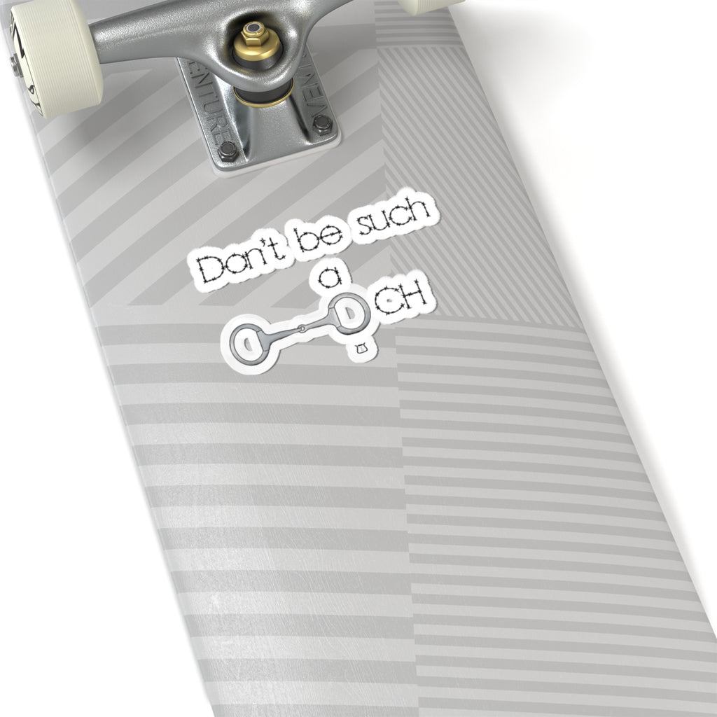 Don’t be such a… Stickers