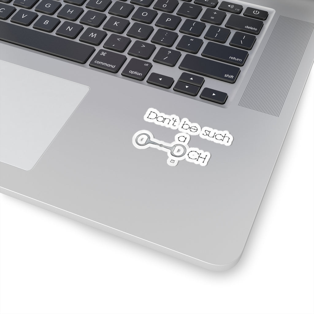 Don’t be such a… Stickers
