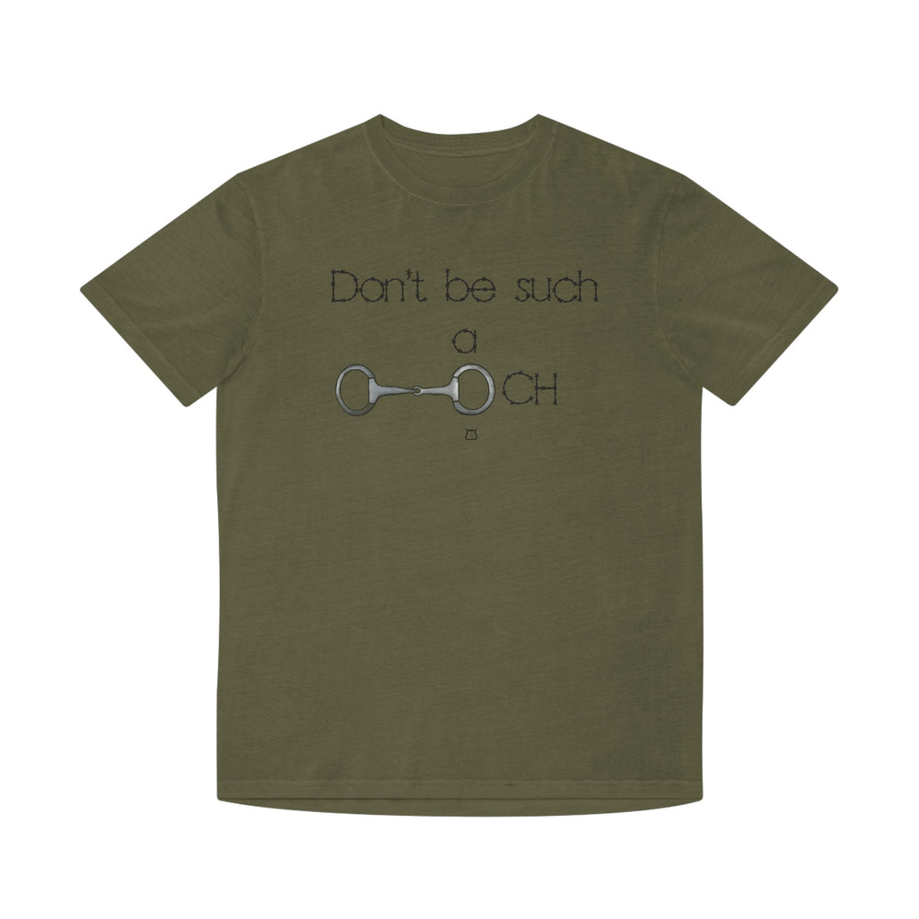Don’t be such a…. shirt