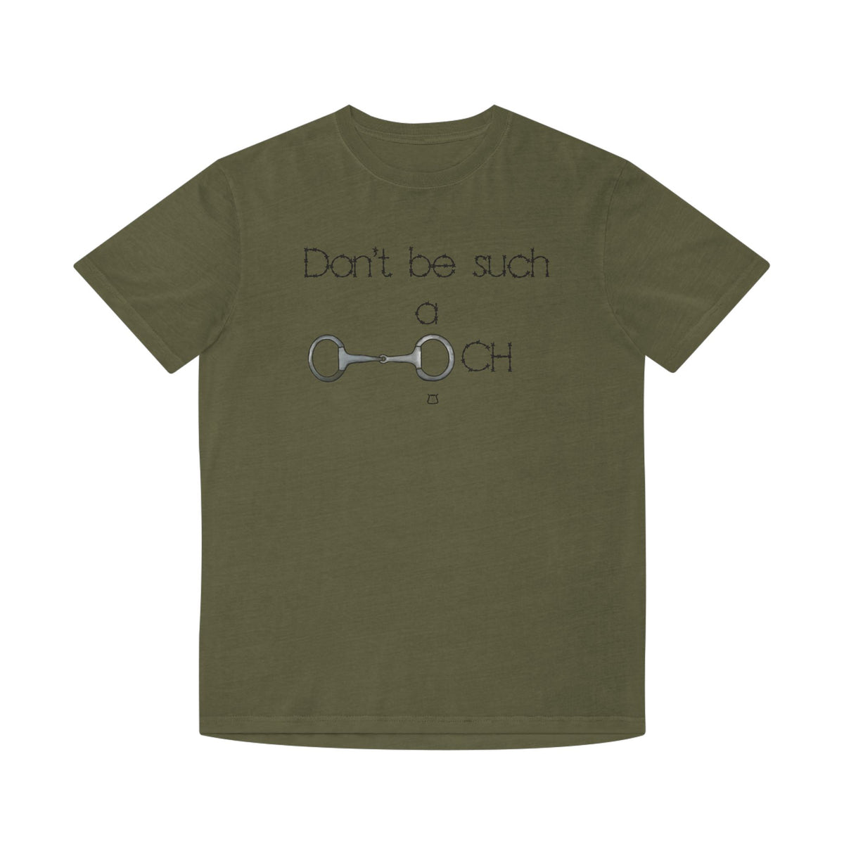 Don’t be such a…. shirt